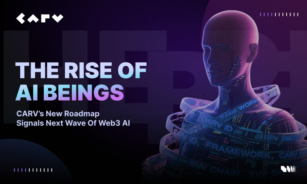 The Rise of AI Beings: CARV’s New Roadmap Signals Next Wave of Web3 AI 1 The Rise of AI Beings 1750932718kkIr5lTGAu 1