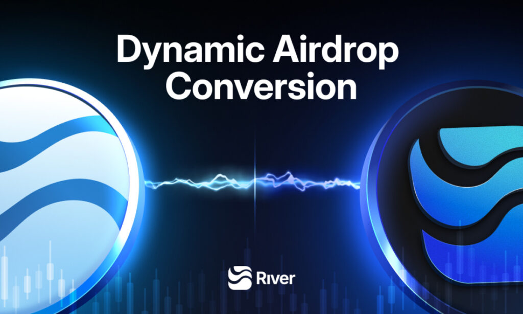 RIVER Gains 5x Following Binance Perp Listing, Supported by Time-Encoded Airdrop Conversion 1 Dynamic Airdrop Conversion pr 2 1761294498Jb0ZEWD5si 1